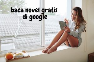 baca novel gratis di google